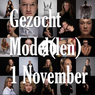 Gezocht: Model(len)
Wanneer: Zondag 1 November ochtend 10:00 of middag 13:00
Waar: Leusden (bij Amersfoort), binnen/studio
Waarom: Uitbreiding van mijn portfolio, op basis van TFP.
Onderwerp: In onderling overleg. Heb je een idee of bedenken we samen iets? Ik hoor het graag.

Graag contact opnemen via een Persoonlijk Bericht. Op basis van aanmeldingen en voorstellen tot compositie zal ik een keuze maken.